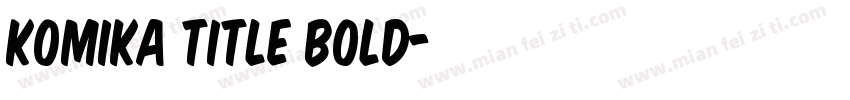 Komika Title Bold字体转换